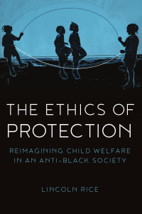 Lincoln Rice — The Ethics of Protection