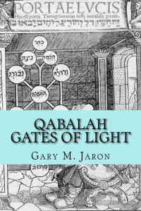 Gary Jaron — Qabalah Gates of Light: The Occult Qabalah Reconstructed