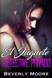 Beverly Moore — El juguete del detective privado