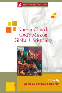 Wonsuk Ma;Kyo Seong Ahn; — Korean Church, God’s Mission, Global Christianity