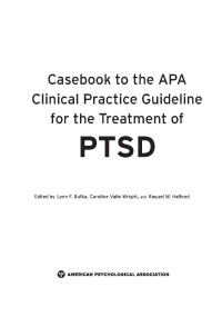 Bufka, Lynn F. & Wright, Caroline Vaile & Halfond, Raquel W. — Casebook to the APA Clinical Practice Guideline for the Treatment of PTSD