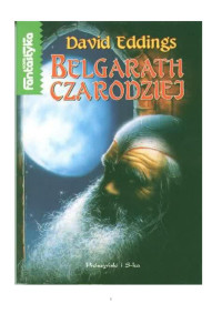 Belgarath Czarodziej Tom 1 - Belgarath Czarodziej — Eddings David