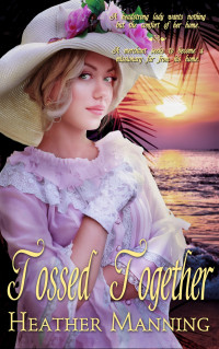 Heather Manning — Tossed Together (Ladies of the Caribbean #3)