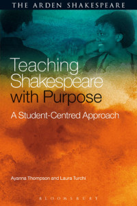 Ayanna Thompson;Laura Turchi; — Teaching Shakespeare with Purpose