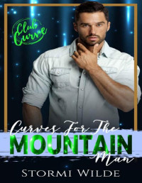 Stormi Wilde — Curves for the Mountain Man: Club Curve Series