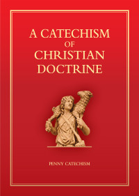 Catholic Truth Society — Catechism of Christian Doctrine - Penny Catechism