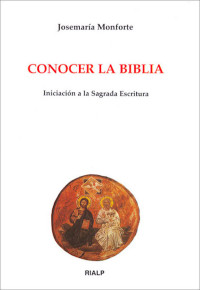 Josemara Monforte Revuelta; — Conocer la Biblia. Iniciacin a la Sagrada Escritura