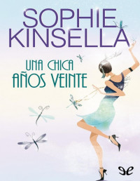 Sophie Kinsella — Una Chica Años Veinte