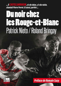 Patrick Nieto & Roland Bringay — Du noir chez les Rouge-et-Blanc