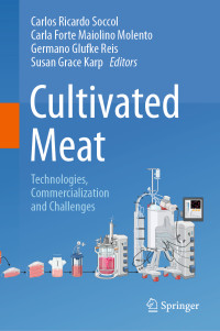 Carlos Ricardo Soccol, Carla Forte Maiolino Molento, Germano Glufke Reis, Susan Grace Karp — Cultivated Meat: Technologies, Commercialization and Challenges