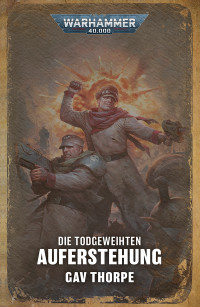 Gav Thorpe — Die Todgeweihten: Auferstehung