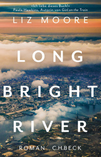 Liz Moore; — Long Bright River