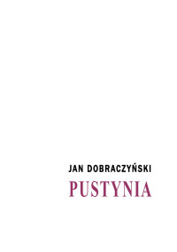 Jan Dobraczyński — Jan Dobraczyński - Pustynia