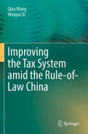 Qiao Wang, Weiqun Xi — Improving the Tax System amid the Rule-of-Law China