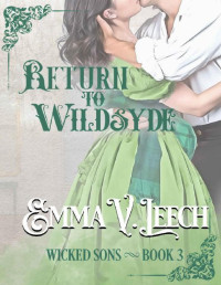 Emma V Leech — Return to Wildsyde (Wicked Sons Book 3)