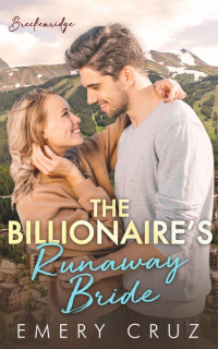 Emery Cruz — The Billionaire's Runaway Bride (Breckenridge Book 1)