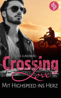 Svea Lundberg — Crossing Love: Mit Highspeed ins Herz