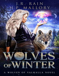 J.R. Rain & H.P. Mallory — Wolves of Winter: A Wolf Shifter Fantasy Romance (Wolves of Valhalla Book 2)