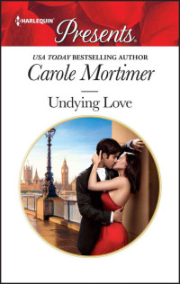 Carole Mortimer — Undying Love (Presents Plus)