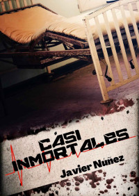 Núñez, Javier & Polanco, Larisa — CASI INMORTALES (Spanish Edition)