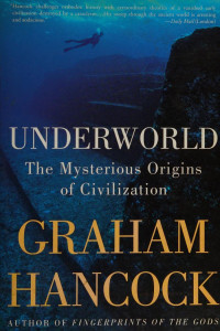 Graham Hancock — Underworld: The Mysterious Origins of Civilization