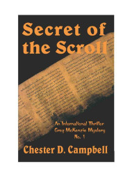 Chester D. Campbell — Secret of the Scroll (Greg McKenzie Mysteries)