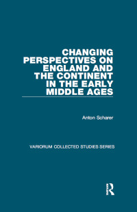 Anton Scharer — Changing Perspectives on England and the Continent in the Early Middle Ages