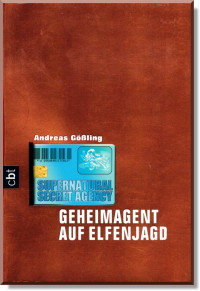 Andreas Gößling [Gößling, Andreas] — Geheimagent auf Elfenjagd