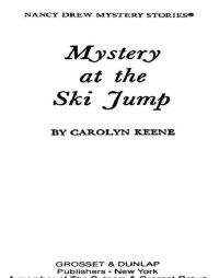 Carolyn G. Keene — Mystery at the Ski Jump (Nancy Drew Mystery Stories)