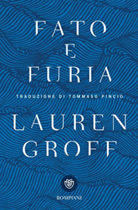 Lauren Groff — Fato e furia (Italian Edition)