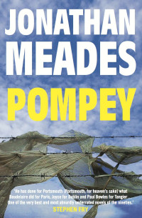 Jonathan Meades — Pompey: A Novel