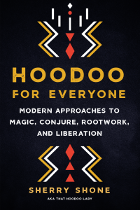 Sherry Shone — Hoodoo for Everyone