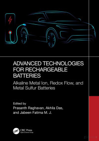 Prasanth Raghavan & Akhila Das & Jabeen Fatima M. J. — Advanced Technologies for Rechargeable Batteries; Alkaline Metal Ion, Redox Flow, and Metal Sulfur Batteries