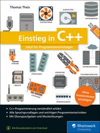 Theis, Thomas — Einstieg in C++ · Ideal für Programmiereinsteiger. Inkl. Einführung in die objektorientierte Programmierung. Mit Übungsaufgaben und Musterlösungen