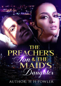 H.H Fowler — The Preacher's Son and the Maid's Daughter (Preacher's Son, Maid's Daughter Book 1)
