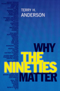 Terry H. Anderson — Why the Nineties Matter