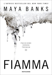 Maya Banks — Fiamma