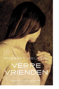 Robbert van Welagen — Verre vrienden