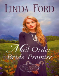 Linda Ford — Mail-Order Bride Promise (Montana Mail-Order Brides Book 6)