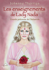 Johanne Therrien — Les enseignements de Lady Nada (French Edition)