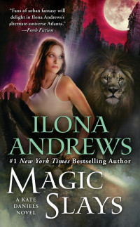 Ilona Andrews — Magic Slays (Kate Daniels, #05)