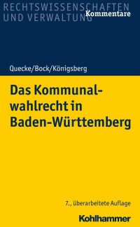 Irmtraud Bock & Albrecht Quecke & Hermann Königsberg — Das Kommunalwahlrecht in Baden-Württemberg