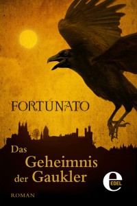 Fortunato (Thomas Montasser) — Gaukler 01 - Das Geheimnis der Gaukler