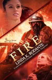 Linda K. Rodante [Rodante, Linda K.] — Fire (Spiritual Warfare 03)