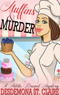 Desdemona St. Claire [Claire, Desdemona St.] — Hilda Brand 01: Muffins & Murder