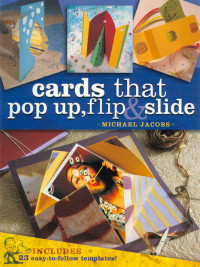 Michael Jacobs; — Cards That Pop Up, Flip & Slide