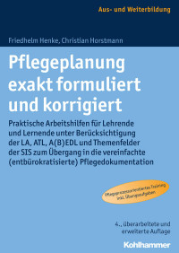 Friedhelm Henke & Christian Horstmann — Pflegeplanung exakt formuliert und korrigiert