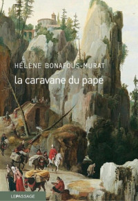 Bonafous-Murat, Hélène — La caravane du pape