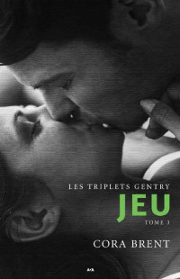 Cora Brent — Jeu (Les triplets Gentry) (French Edition)