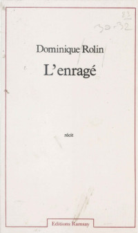 Dominique Rolin — L'Enragé